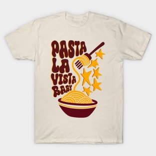 Pasta la vista baby T-Shirt